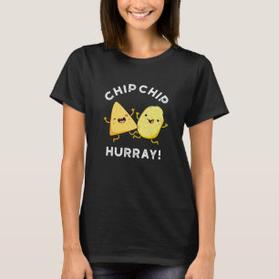 Chip Chip Hooray Funny Happy Crisps Donk BG T-shirt
