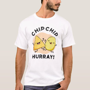 Chip Chip Hooray Funny Happy Crisps T-shirt
