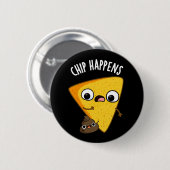 Chip Happens Funny Poop Pun Dark BG Ronde Button 5,7 Cm (Voorkant /achterkant)