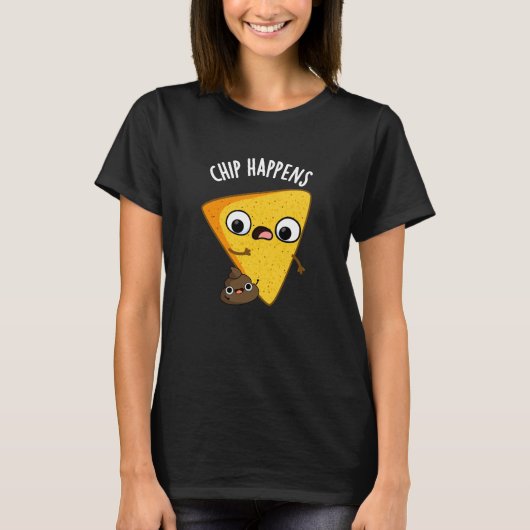 Chip Happens Funny Poop Pun Dark BG T-shirt (Voorkant)