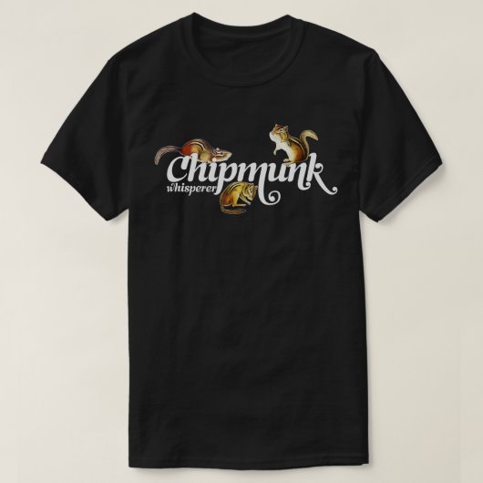 Chipmunk Whisperer  I love Chipmunk  T-shirt (Design voorkant)