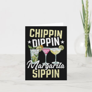 Chippin Dippin Margarita Sippin Cinco De Mayo Dran Kaart