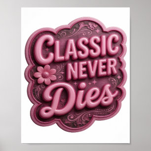 Chique Roze CLASSIC NOOIT DOOD Poster