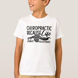 Chiropractic Because Life Spine Chiropractor T-shirt