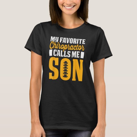 Chiropractor Calls Me Son Chiropractic Assistant G T-shirt (Voorkant)