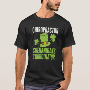 Chiropractor St Patricks Day Shenanigans Coordinat T-shirt