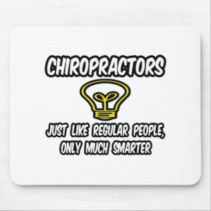 Chiropractors...gewone mensen, alleen slimmer muismat