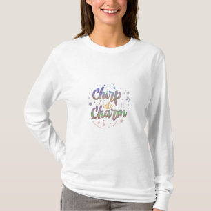 Chirp en charme. t-shirt