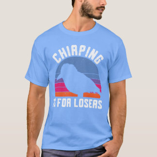 Chirping is voor losers Kookaburra vogelvin T-shirt