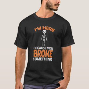 Chirurg Skeleton Ik ben hier omdat jij een sombere T-shirt