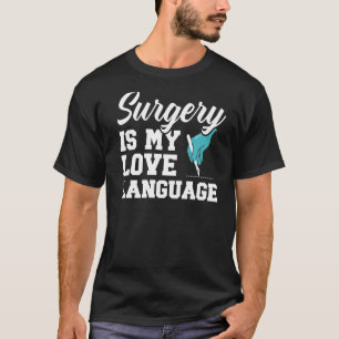 Chirurgie is mijn liefde taal dokter MD geneeskund T-shirt