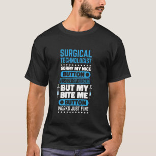 Chirurgische Technoloog Bite Me Button Werkt Chiru T-shirt