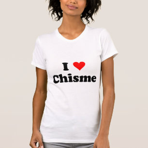 chisme t-shirt