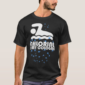 Chlorine is mijn cologne cadeau zwemster t-shirt