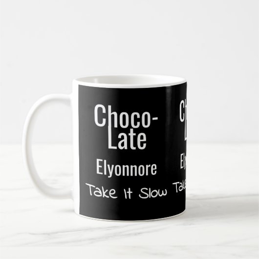 Choco-Late Take It Slow Personalized Mug (Gauche)