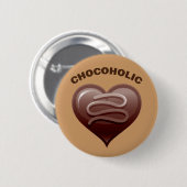CHOCOHOLIC RONDE BUTTON 5,7 CM (Voorkant /achterkant)