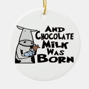 Chocolaatmelk is geboren keramisch ornament