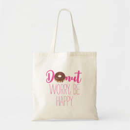 Chocolade Donut Worry Wees blij en roze tekst Tote Bag
