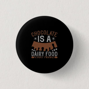 Chocolade is een melkachtig voedseljuffrouw ronde button 3,2 cm