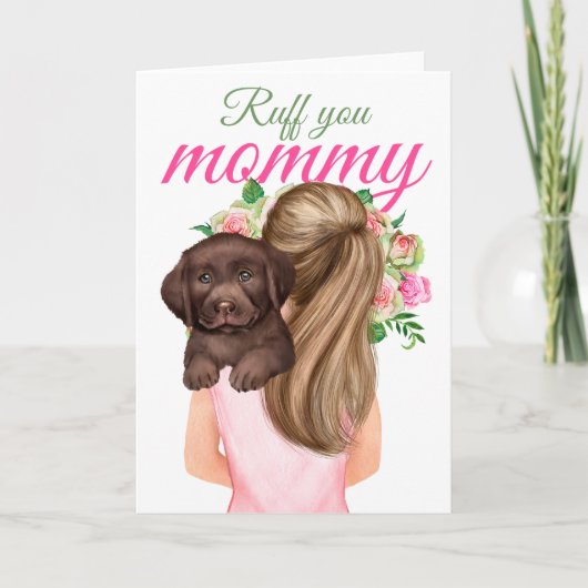 Chocolade Labrador Puppy met vrouw Ruff je mama Kaart (Voorkant)