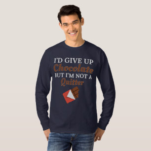 Chocolade Lover, ik zou chocolade opgeven, maar ik T-shirt