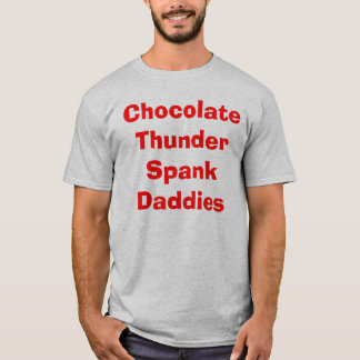 Chocolade Thunder Spank Daddies T-shirt