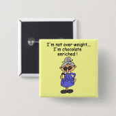 Chocolade Verrijkte Humor Vierkante Button 5,1 Cm (Voorkant /achterkant)