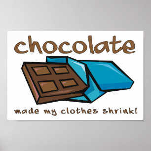 Chocolade Zorgde Ervoor Dat Mijn Kleren Krompen Gr Poster