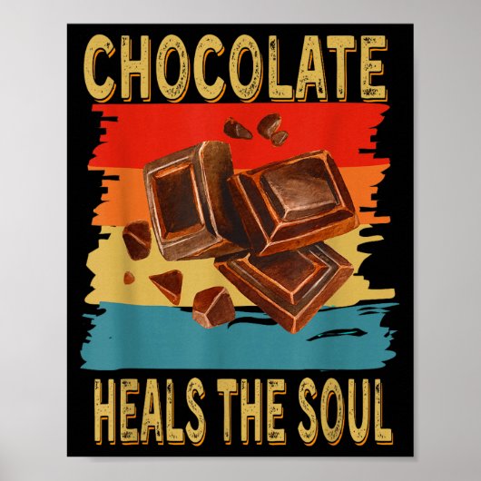 Chocolate Heals The Soul Funny Chocolate Lovers Re Poster (Voorkant)