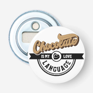 Chocolate is mijn liefdestaal button flesopener