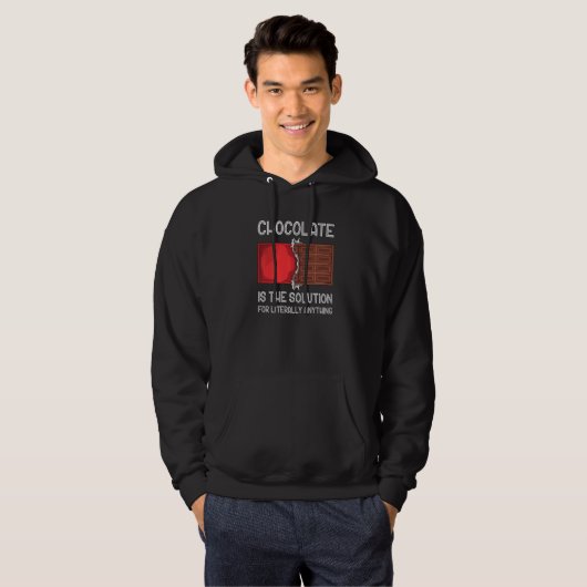 Chocolate Is The Solution For Literally Anything C Hoodie (Voorkant volledig)