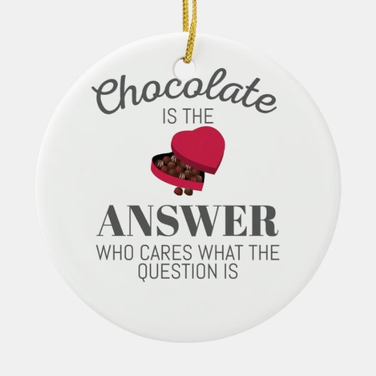 Chocolate Lover Quote Gift Chocolate is het antwoo Keramisch Ornament (Voorkant)