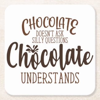 Chocolate stelt geen Gekke vragen Vierkante Kartonnen Onderzetter
