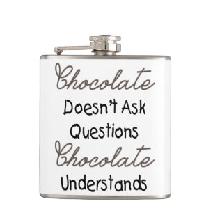Chocolate stelt geen vragen, grappig citaat heupfles