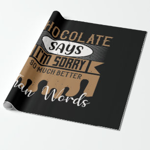 Chocolate zegt dat ik het erg veel beter ben dan w cadeaupapier