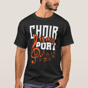 Choir is mijn Show van sportliefhebber Choir Singe T-shirt