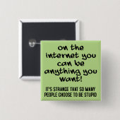 Choisir D'Être Stupide Drôle Bouton Pin Badge (Devant & derrière)