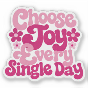 Choisissez la Joie Chaque Jour Autocollant Rose