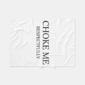 Choke Me Respectfully Funny Quote Meme  Fleece Deken (Voorkant (Horizontaal))