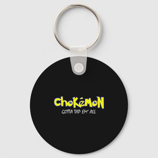 Chokemon Gotta Tap Em All Funny Jiu Jitsu Mma Shor Sleutelhanger (Voorkant)