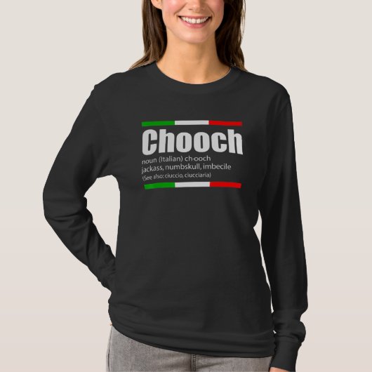 Chooch Italy Slang Funny Sayings Italy Humor T-shirt (Voorkant)