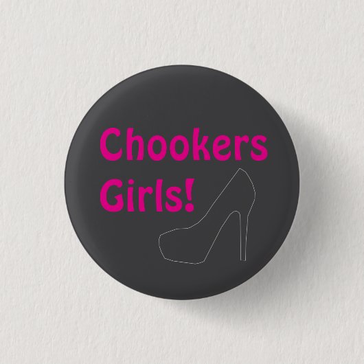 Chookers Meisjes! Ronde Button 3,2 Cm (Voorkant)