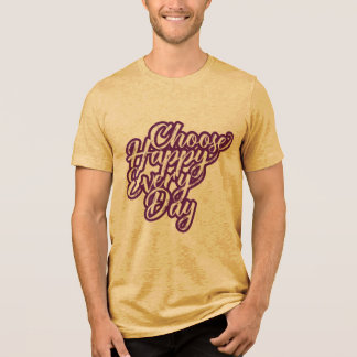 CHOOSE HAPPY Bella + Canvas Tri-blend T-Shirt