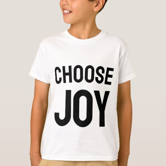 Choose Joy Love And Happiness Design T-Shirt (Devant)