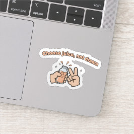 Choose Juice Not Drama - Funny Baby Peace Sign Sticker
