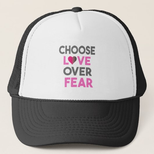 CHOOSE LOVE OVER FEAR TRUCKER PET (Voorkant)