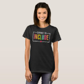 Choose To Include For Autism Teacher Special Educa T-shirt (Voorkant volledig)