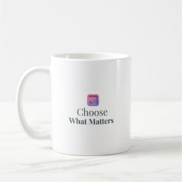 Choose What Matters Minimal Motivational Mug Koffiemok