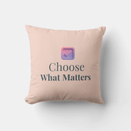 Choose What Matters Minimal Throw Pillow Kussen