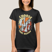 Choose your weapon Chess Saying Chess Player 1 T-shirt (Voorkant)